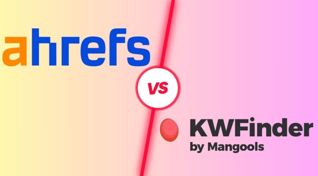 Ahrefs vs KWFinder