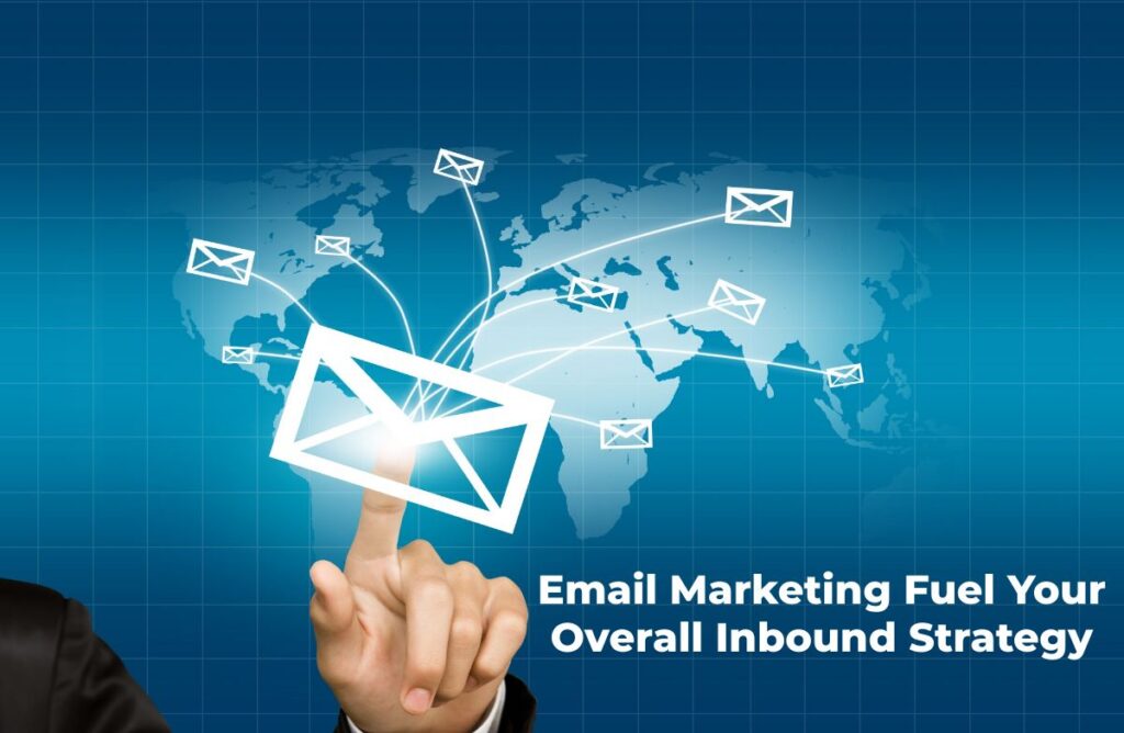 How Can Email Marketing Fuel Your Overall Inbound Strategy