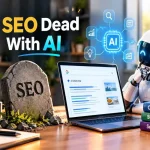 Is SEO Dead With AI